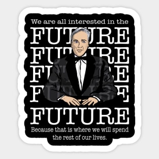 Criswell- We Are All Interested In The Future Sticker